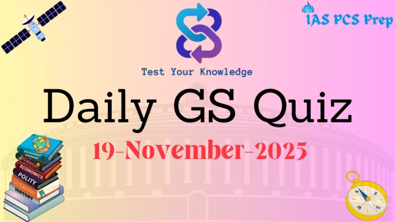 Daily GS Quiz (19 November 2025)