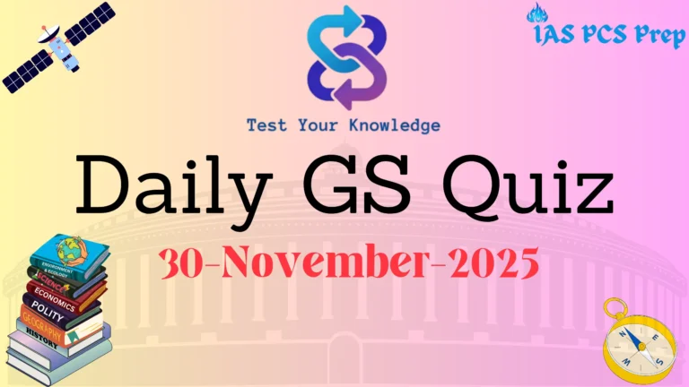 Daily GS Quiz (30 November 2025)