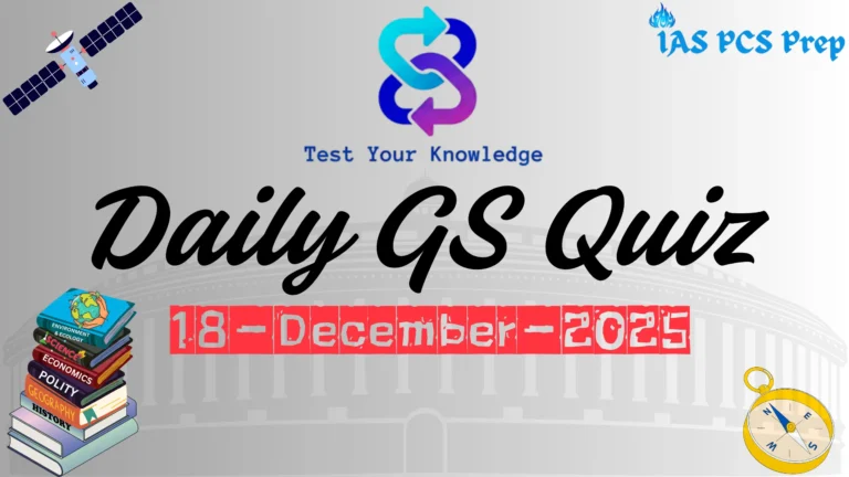 Daily GS Quiz (18 December 2025)