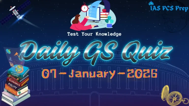 Daily GS Quiz (7 January 2026)